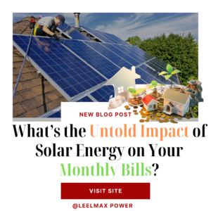 What’s the Untold Impact of Solar Energy on Your Monthly Bills?